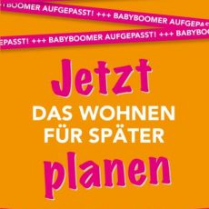 Babyboomer aufgepasst! Jetzt das Wohnen für später planen