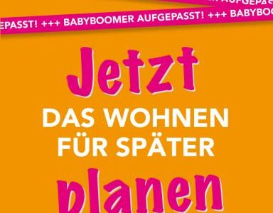 Babyboomer aufgepasst! Jetzt das Wohnen für später planen