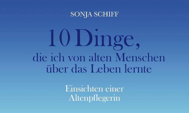 10 Dinge die ich von alten Menschen über das Leben lernte – Einsichten einer Altenpflegerin